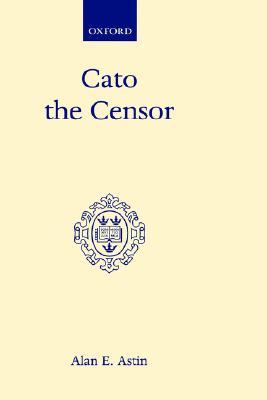 Cato the Censor (Oxford Scholarly Classics)