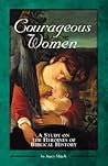 Courageous Women: A Study on the Heroines of Biblical History