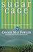 Sugar Cage