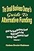 The Small Business Owner's Guide to Alternative Funding: What the Small Business Owner Must Know to Get Through These Financial Times! Volume 1