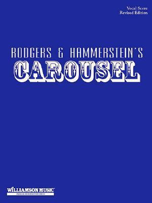 Carousel - Vocal Score Revised Edition | Complete Broadway Musical Piano Vocal Sheet Music Book | Professional Vocal Score for Theatre Students Rehearsals Performances and Study (Paperback)