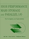High Performance Mass Storage and Parallel I/O: Technologies and Applications High Performance Mass Storage and Parallel I/O: Technologies and Applications