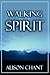 Walking in the Spirit by Alison Chant