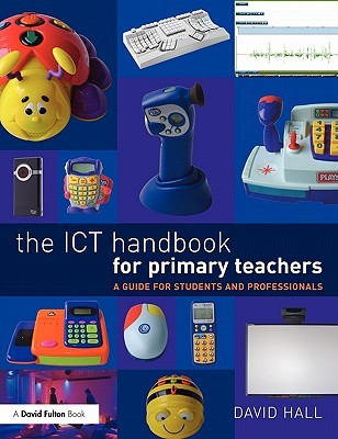 The ICT Handbook for Primary Teachers: A Guide for Students and Professionals (Paperback)