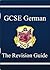 German: GCSE: The Revision Guide