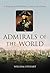 Admirals of the World: A Biographical Dictionary, 1500 to the Present