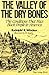 The Valley of the Dry Bones by Rudolph R. Windsor