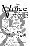 The Voice: A Spiritual Approach to Singing, Speaking & Communicating, the First Lesson