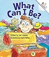 What Can I Be? (Rookie Readers: Level A)