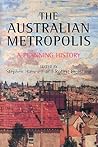 Australian Metropolis: A Planning History (Planning, History and Environment Series)