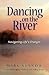 Dancing on the River: Navigating Life's Changes