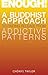 Enough!: A Buddhist Approac...