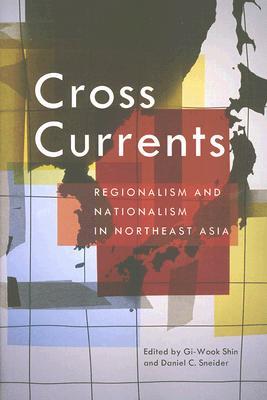 Cross Currents: Regionalism and Nationalism in Northeast Asia (Paperback)