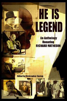 He Is Legend: An Anthology Celebrating Richard Matheson (Hardcover)