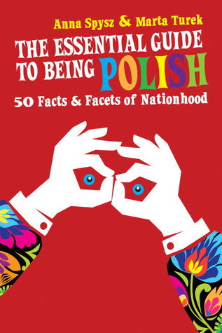 The Essential Guide to Being Polish: 50 Facts & Facets of Nationhood (Paperback)