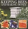 Keeping Bees And Making Honey