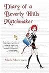 Diary of a Beverly Hills Matchmaker by Marla Martenson