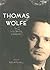 Thomas Wolfe: An Illustrated Biography