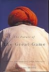 The Future of The Great Game by Peter John Brobst