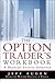 The Options Trader's Workbo...