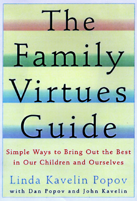 The Family Virtues Guide: Simple Ways to Bring Out the Best in Our Children and Ourselves (Paperback)