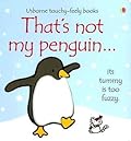 That's Not My Penguin (Touchy-feely Board Books)