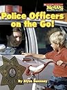 Police Officers on the Go! (Scholastic News Nonfiction Readers)