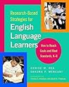 Research-Based Strategies for English Language Learners: How to Reach Goals and Meet Standards, K-8