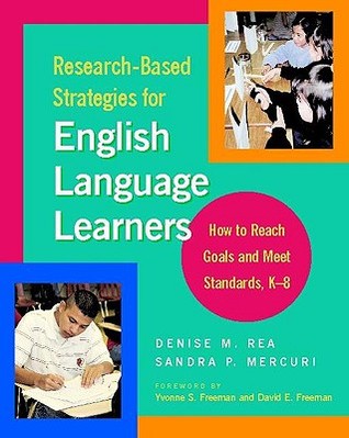 Research-Based Strategies for English Language Learners: How to Reach Goals and Meet Standards, K-8 (Paperback)