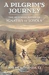 A Pilgrim's Journey by Ignatius of Loyola