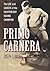 Primo Carnera: The Life and Career of the Heavyweight Boxing Champion