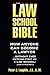The Law School Bible: How Anyone Can Become A Lawyer... Without Ever Setting Foot In A Law School!