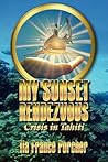 My Sunset Rendezvous: Crisis in Tahiti