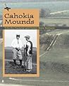 Cahokia Mounds by Timothy R. Pauketat