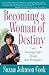 Becoming a Woman of Destiny by Suzan D. Johnson Cook