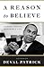 A Reason to Believe by Governor Deval Patrick; Dev... A Reason to Believe by Governor Deval Patrick; Dev...