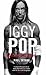 Iggy Pop: Open Up And Bleed...