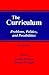 The Curriculum: Problems, Politics, and Possibilities