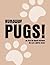 Runaway Pugs