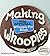 Making Whoopies: The Offici...