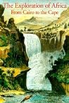 Exploration of Africa: From Cairo to the Cape (Abrams Discoveries)