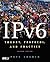 IPv6: Theory, Protocol, and Practice
