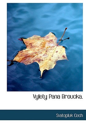 Vylety Pana Broucka. (Czech Edition)