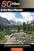 Explorer's Guide 50 Hikes in the Sierra Nevada: Hikes and Backpacks from Lake Tahoe to Sequoia National Park (Explorer's 50 Hikes)