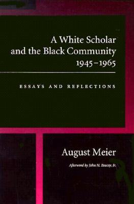 A white scholar and the Black community 1945 1965 (Paperback)