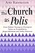 Church as Polis, The: From Political Theology to Theological Politics as Exemplified by Jürgen Moltmann and Stanley Hauerwas