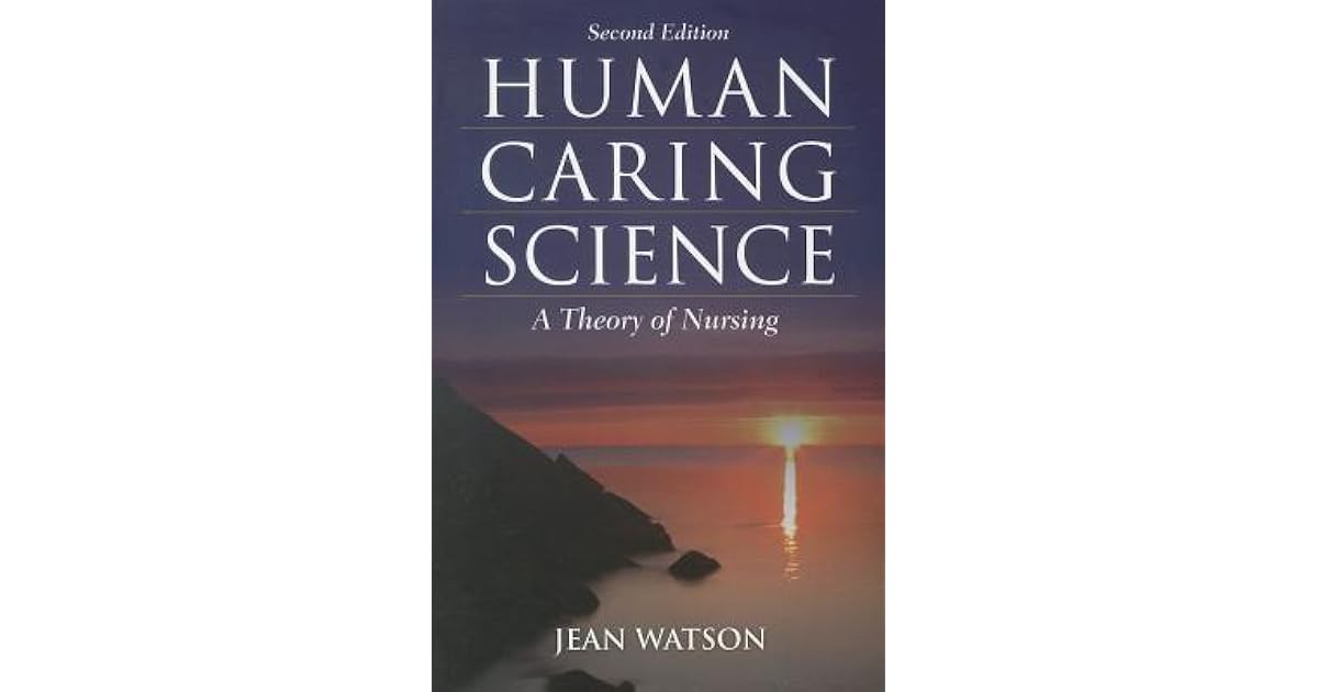 Human Caring Science A Theory of Nursing by Jean Watson