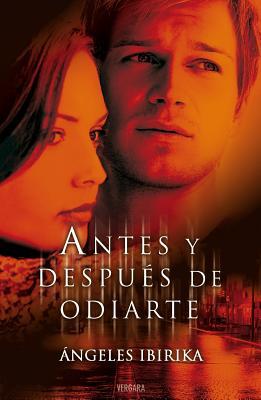 Antes y después de odiarte (Paperback)