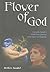 The Flower of God by Herbert Ausubel