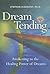 Dream Tending: Awakening to...